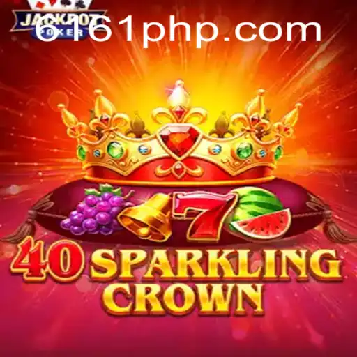 Exploring the Exciting World of 40SparklingCrown at 6161PH.COM
